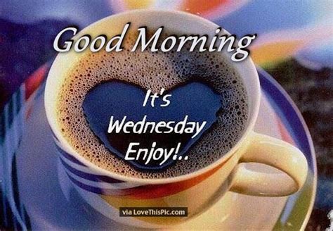 Good Morning Its Wednesday Enjoy Pictures Photos And Images For