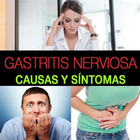 Gastritis Nerviosa Causas Síntomas Y Tratamiento La Guía De Las