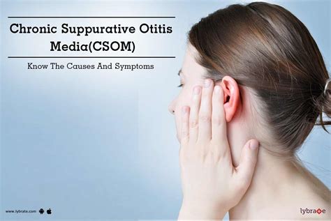 Chronic Suppurative Otitis Mediacsom Know The Causes And Symptoms
