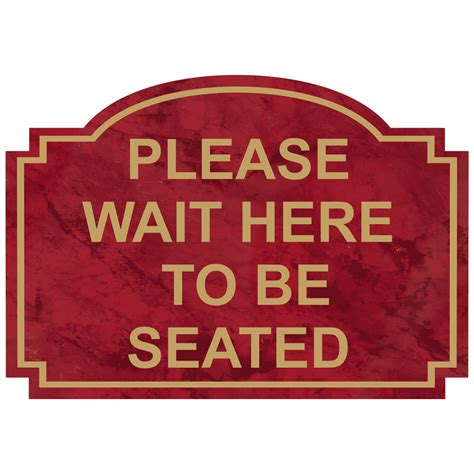 Please Wait Here To Be Seated Engraved Sign Egre 15732 Gldonptwn