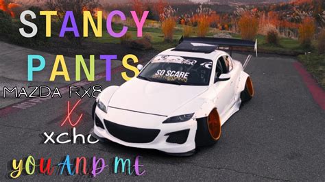 Stancy Pants Mazda Rx8😈 Xcho Ты и я You And Me Slowed Youtube
