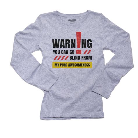 Warning You Can Go Blind From My Awesomeness Womens Long Sleeve Grey T