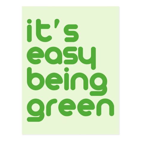 Its Easy Being Green Postcard Zazzle