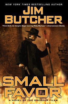 Jim butcher is the author of the dresden files, the codex alera, and a new steampunk series, the cinder spires. Small Favor (#10) | Jim Butcher