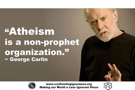 atheism is a non prophet organization atheism positive emotions george carlin