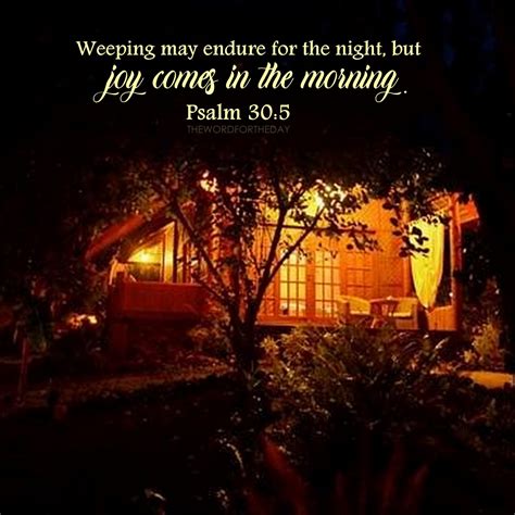 The Word For The Day • Psalm 305‘weeping May Endure For A Night But