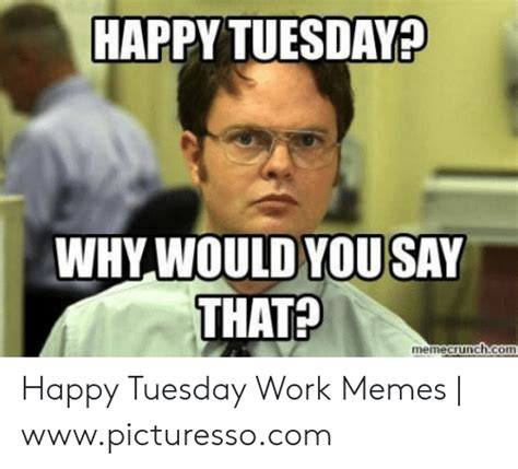 Tuesday Memes For Work