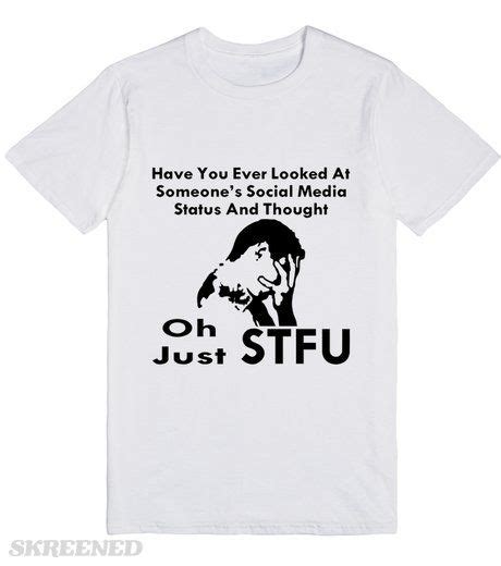 Oh Just Stfu Social Media T Shirt Skreened Social Media T Shirt