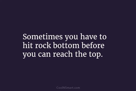 quote sometimes you have to hit rock bottom coolnsmart