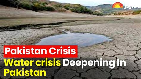 Pakistan Crisis Water Shortage Deepening In The Country