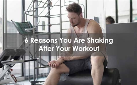 6 Reasons You Are Shaking After Your Workout