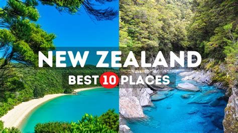 Amazing Places To Visit In New Zealand Best Places To Visit In New