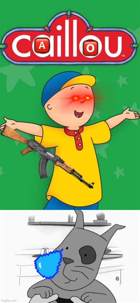 Caillou Whyy Imgflip