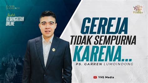 Gereja Tidak Sempurna Karena Ibadah Kebangkitan Online Gereja Yhs Ps Garren Lumoindong