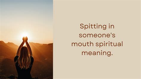 Spitting In Someone S Mouth Spiritual Meaning Meltblogs