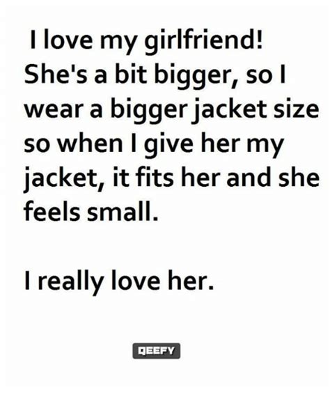 i love my girlfriend she s a bit bigger soi wear a bigger jacket size so when i give her my