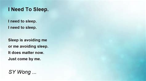 I Need To Sleep I Need To Sleep Poem By Sy Wong