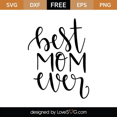 Free Best Mom Ever Svg Cut File