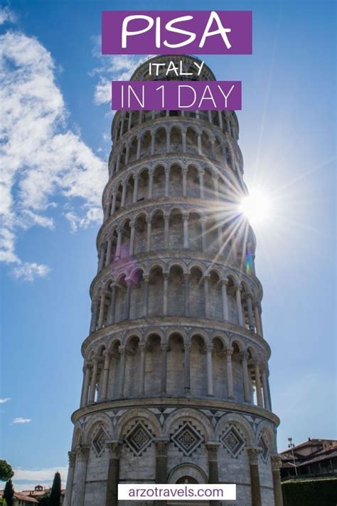 Best Things To Do In Pisa In One Day Arzo Travels Italy Itinerary