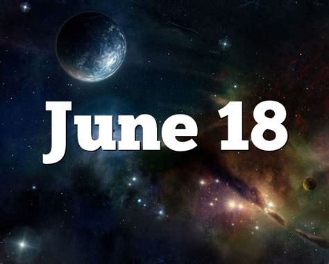 You belong to the same category as those born between the june 20 birthday stands for peace, harmony, imagination, and emotional balance. June 18 Birthday horoscope - zodiac sign for June 18th
