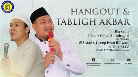 Hangout Dan Tabligh Akbar Bersama Ustadz Ransi Al Indragiri Dai