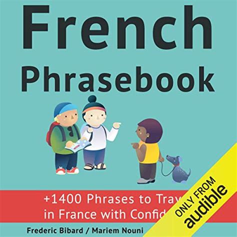 French Phrasebook 1400 French Phrases To Travel In France With