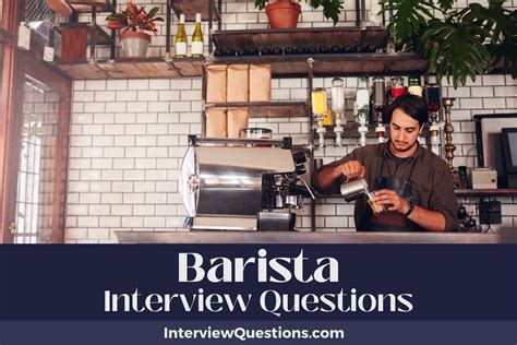32 Barista Interview Questions And Brew Tiful Answers