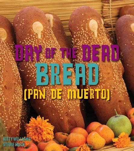 Day Of The Dead Bread Pan De Muerto Kindle Edition By Williams