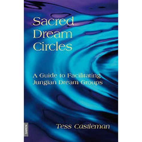 Sacred Dream Circles A Guide To Facilitating Jungian Dream Groups