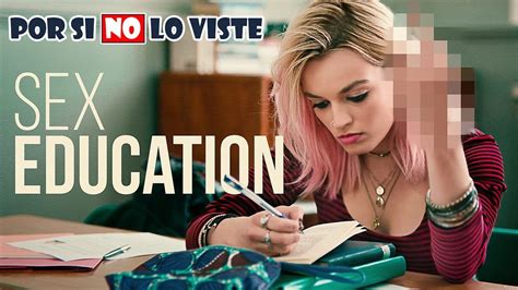 Por Si No Lo Viste Sex Education Youtube