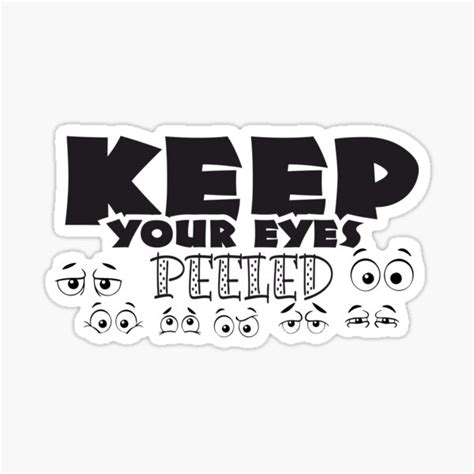 keep your eyes peeled sticker for sale by bwalid05 redbubble