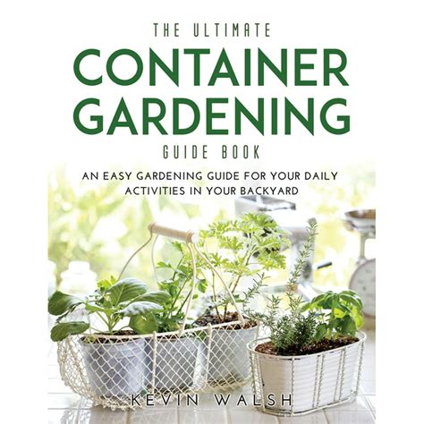 The Ultimate Container Gardening Guide Book Paperback