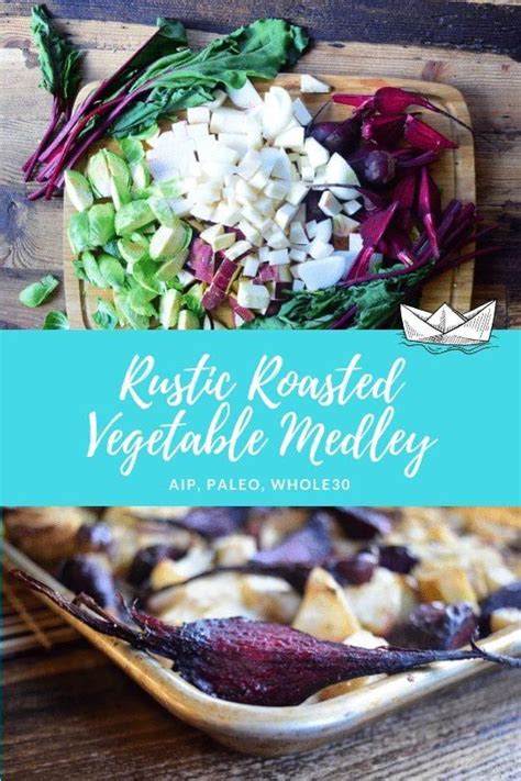Rustic Roasted Vegetable Medley Recipe Vegetable Medley Roasted