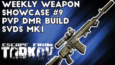 Weekly Weapon Showcase Svds Mk Pvp Build Escape From Tarkov