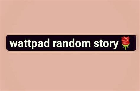 Wattpad Random Story