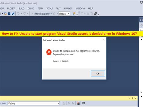 How To Fix Unable To Start Program Visual Studio Access Is Denied Error