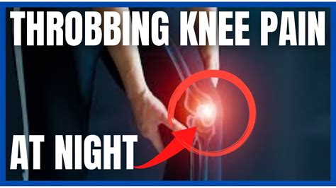 Throbbing Knee Pain At Night Remedy Treatment And Causes Youtube