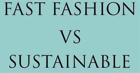 Fast Fashion Vs Sustainable Fashion