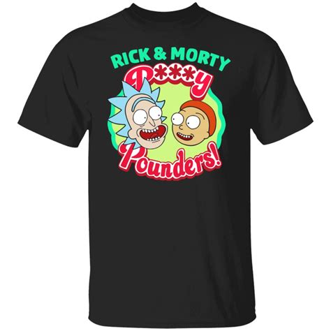 Rick And Morty Pussy Pounders Shirt T Shirt Hoodie Tank Top Sweatshirt