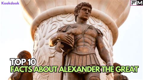 Top 10 Interesting Facts About Alexander The Great