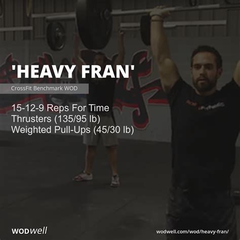 Heavy Fran Workout Crossfit Benchmark Wod Wodwell