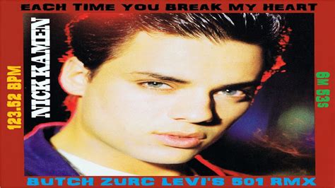 Lt → английский → nick kamen → each time you break my heart. EACH TIME YOU BREAK MY HEART - NICK KAMEN (BUTCH ZURC LEVI ...