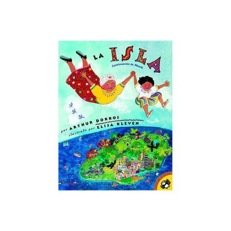 La Isla Spanish Edition Picture Puffin Books By Arthur Dorros
