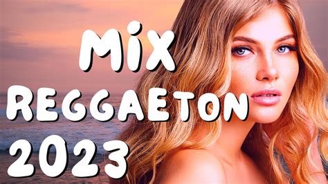 mix reggaeton 2023 🌴 mix canciones reggaeton 2023 🌴 latino mix 2023 lo mas nuevo youtube