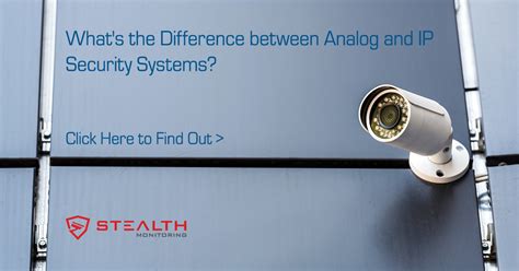 What S The Difference Between Analog And IP Security Systems Stealth