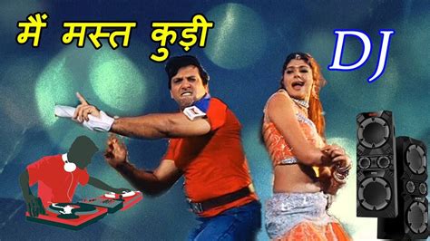 Main Mast Kudi Tu Bhi Mast Mast Munda Hai Dj Super Hard Remix Hindi Dance Song Dj Mix Youtube
