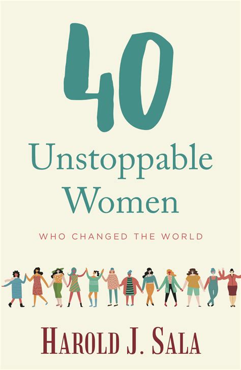 40 Unstoppable Women Who Changed The World Guidelines International
