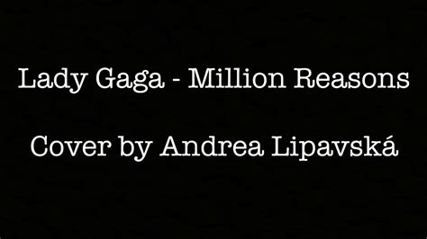 Lady Gaga Million Reasons Cover By Andrea Lipavská Youtube