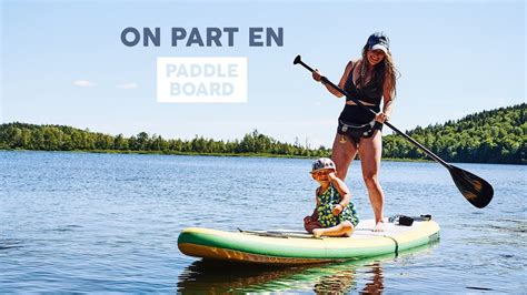 Activité Familiale Sup Paddle Board Lac Delage Québec Youtube