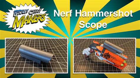 Epically Geeky Makers Nerf Hammershot Scope Youtube